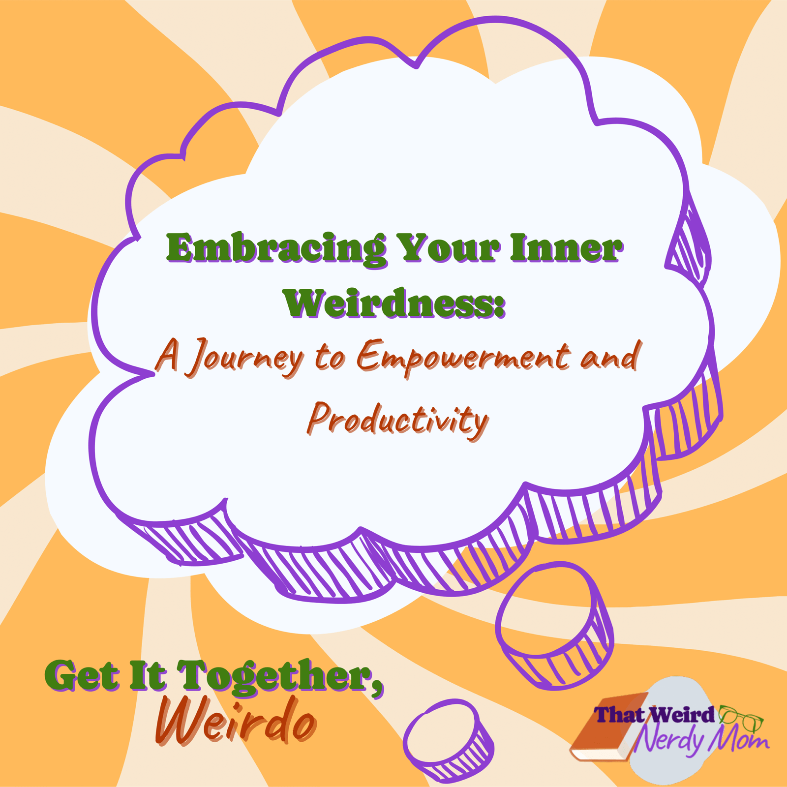 Embracing Your Inner Weirdness